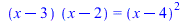 `*`(`+`(x, `-`(3)), `*`(`+`(x, `-`(2)))) = `*`(`^`(`+`(x, `-`(4)), 2)); 
